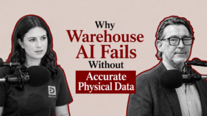 Warehouse-KI wird erst mit präzisen physischen Daten belastbar
